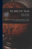 In Arctic Seas [microform]: the Voyage of the "Kite" With the Peary Expedition: Together With a Transcript of the Log of the " Kite"