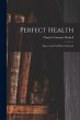 Perfect Health: How to Get It & How to... - Bild 1