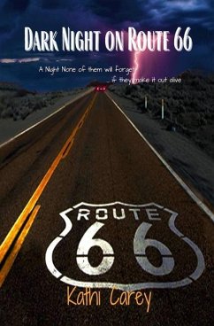 Dark Night on Route 66: A night none of them will forget ... if they make it out alive! - Carey, Kathi