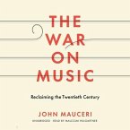 The War on Music: Reclaiming the Twentieth Century