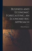Business and Economic Forecasting, an Econometric Approach