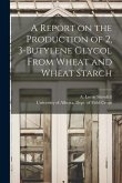 A Report on the Production of 2, 3-butylene Glycol From Wheat and Wheat Starch