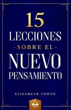 15 Lecciones sobre el Nuevo Pensamiento - Towne, Elizabeth