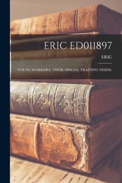 Eric Ed011897: Young Workers, Their Special Training Needs.