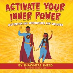 Activate Your Inner Power: Inspiration and Affirmations for Children - Sneed, Shawntae
