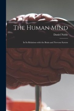 The Human Mind: in Its Relations With the Brain and Nervous System - Noble, Daniel
