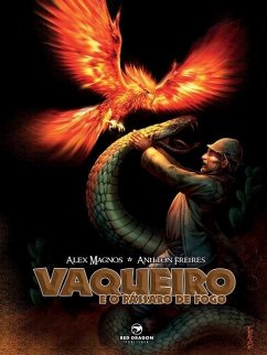 Vaqueiro e o Pássaro de Fogo - Magnos, Alex; Freires, Anilton