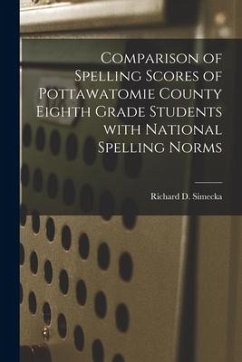 Comparison of Spelling Scores of Pottawatomie County Eighth Grade Students With National Spelling Norms - Simecka, Richard D.