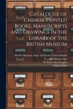 Catalogue of Chinese Printed Books, Manuscripts and Drawings in the Library of the British Museum