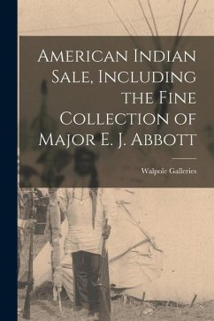 American Indian Sale, Including the Fine Collection of Major E. J. Abbott