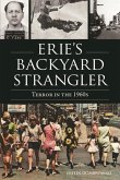Erie's Backyard Strangler: Terror in the 1960s
