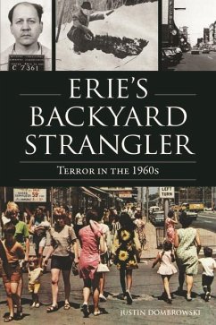 Erie's Backyard Strangler - Dombrowski, Justin