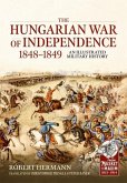 The Hungarian War of Independence 1848-1849