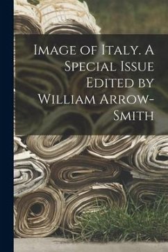 Image of Italy. A Special Issue Edited by William Arrow-smith - Anonymous