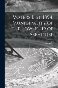 Voters List, 1894, Municipality of the Township of Asphodel [microform]