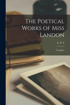 The Poetical Works of Miss Landon: Complete