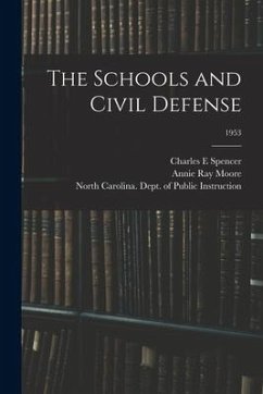 The Schools and Civil Defense; 1953 - Spencer, Charles E.; Moore, Annie Ray