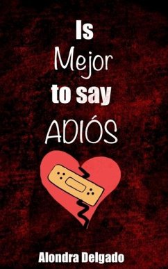 Is Mejor to Say ADIÓS - Delgado, Alondra