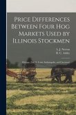 Price Differences Between Four Hog Markets Used by Illinois Stockmen: Chicago, East St. Louis, Indianapolis, and Cincinnati