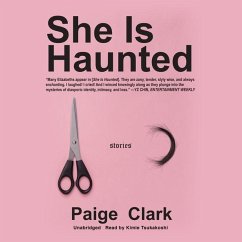 She Is Haunted: Stories - Clark, Paige