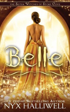 Belle, Sister Witches of Story Cove Spellbinding Cozy Mystery Series, Book 2 - Halliwell, Nyx