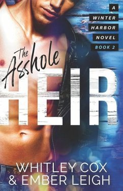 The Asshole Heir - Leigh, Ember; Cox, Whitley