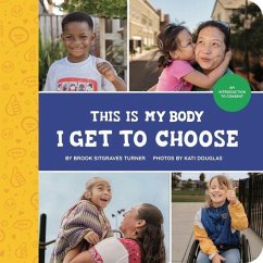 This Is My Body - I Get to Choose - Turner, Brook Sitgraves