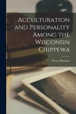 Acculturation and Personality Among the Wisconsin Chippewa
