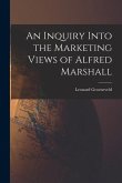An Inquiry Into the Marketing Views of Alfred Marshall