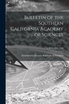 Bulletin of the Southern California Academy of Sciences; v.44-45 1945-1946
