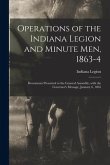 Operations of the Indiana Legion and Minute Men, 1863-4: Documents Presented to the General Assembly, With the Governor's Message, January 6, 1865