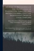 Journal of Proceedings of the Grand Lodge of Washington Territory and British Columbia, I.O.G.T. [i.e. Independent Order of Good Templars] [microform]