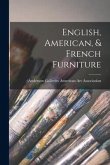 English, American, & French Furniture