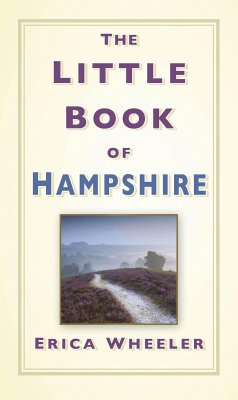 The Little Book of Hampshire (eBook, ePUB) - Wheeler, Erica