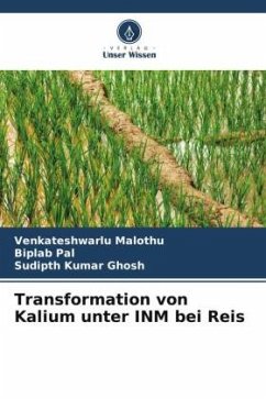 Transformation von Kalium unter INM bei Reis - Malothu, Venkateshwarlu;Pal, Biplab;Ghosh, Sudipth Kumar