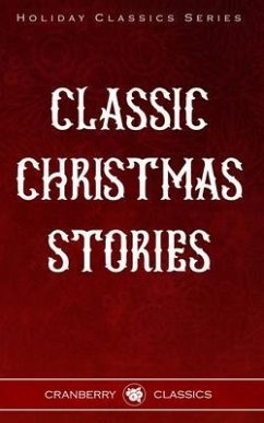 Classic Christmas Stories (eBook, ePUB) - Macdonald, George; Anderson, Hans Christian; Dostoevsky, Fyodor
