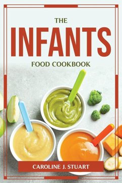 The Infants Food Cookbook - Caroline J. Stuart