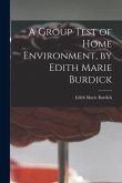 A Group Test of Home Environment, by Edith Marie Burdick