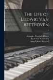 The Life of Ludwig Van Beethoven; 3
