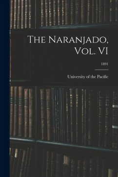The Naranjado, Vol. VI; 1891 The Naranjado, Vol. VI; 1891