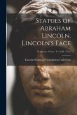 Statues of Abraham Lincoln. Lincoln's Face; Sculptors - Casts - V - Volk - Face