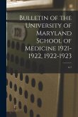 Bulletin of the University of Maryland School of Medicine 1921-1922, 1922-1923; 6-7