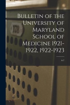 Bulletin of the University of Maryland School of Medicine 1921-1922, 1922-1923; 6-7 - Anonymous