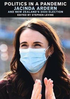 Politics in a Pandemic: Jacinda Adern and New Zealand's 2020 Election - Levine, Stephen
