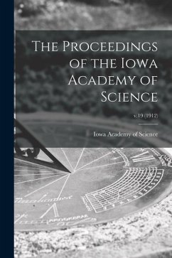 The Proceedings of the Iowa Academy of Science; v.19 (1912)