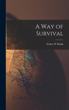 A Way of Survival - Munk, Arthur W