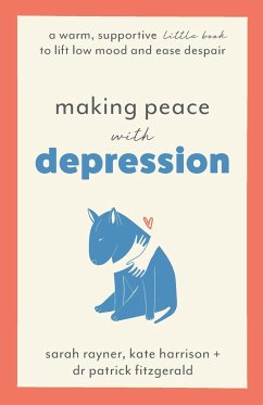 Making Peace with Depression - Rayner, Sarah; Harrison, Kate; Fitzgerald, Patrick