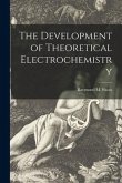 The Development of Theoretical Electrochemistry