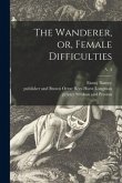 The Wanderer, or, Female Difficulties; v. 3