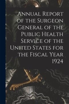 Annual Report of the Surgeon General of the Public Health Service of the United States for the Fiscal Year 1924 - Anonymous